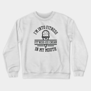 I’m Into Fitness Crewneck Sweatshirt